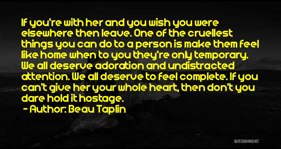 Don't You Dare To Leave Me Quotes By Beau Taplin