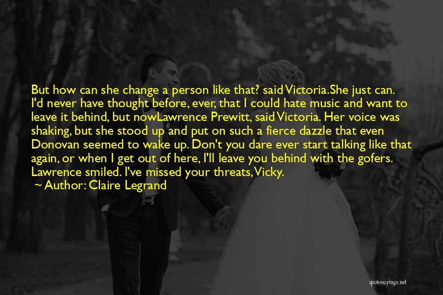 Don't You Dare To Leave Me Quotes By Claire Legrand