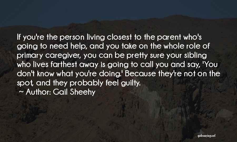 Don't You Feel Guilty Quotes By Gail Sheehy