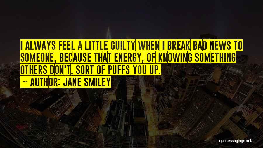 Don't You Feel Guilty Quotes By Jane Smiley