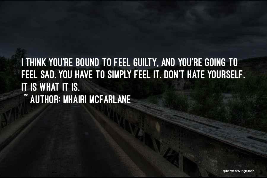 Don't You Feel Guilty Quotes By Mhairi McFarlane