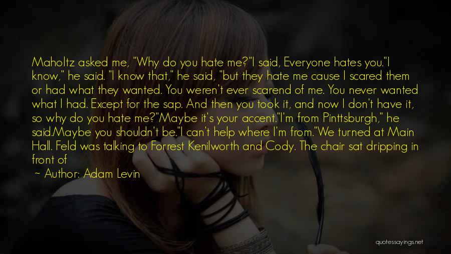 Don't You Just Hate It Quotes By Adam Levin