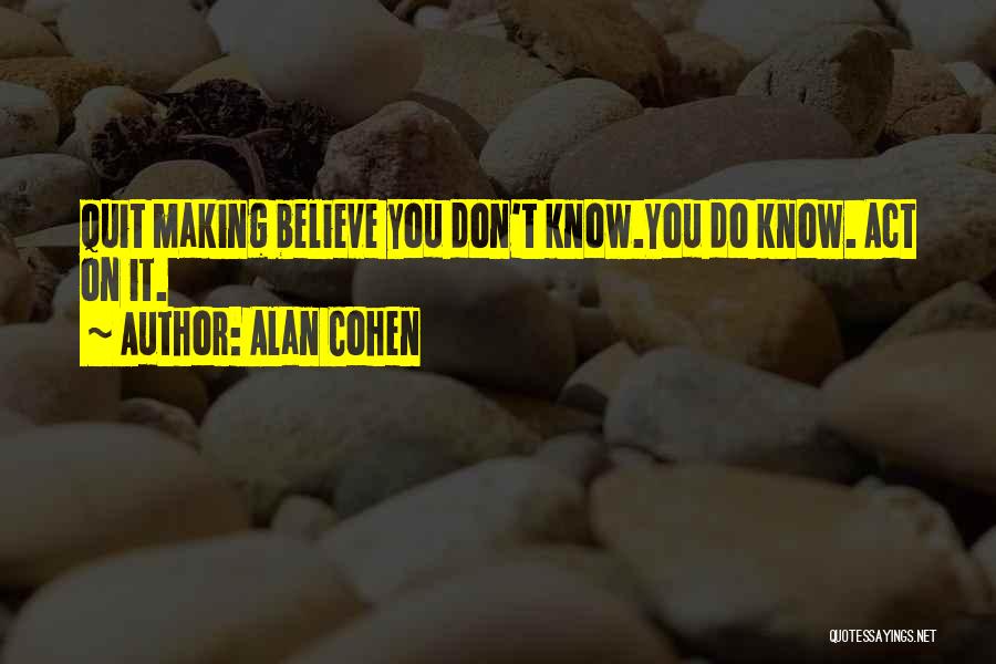 Don't You Quit Quotes By Alan Cohen