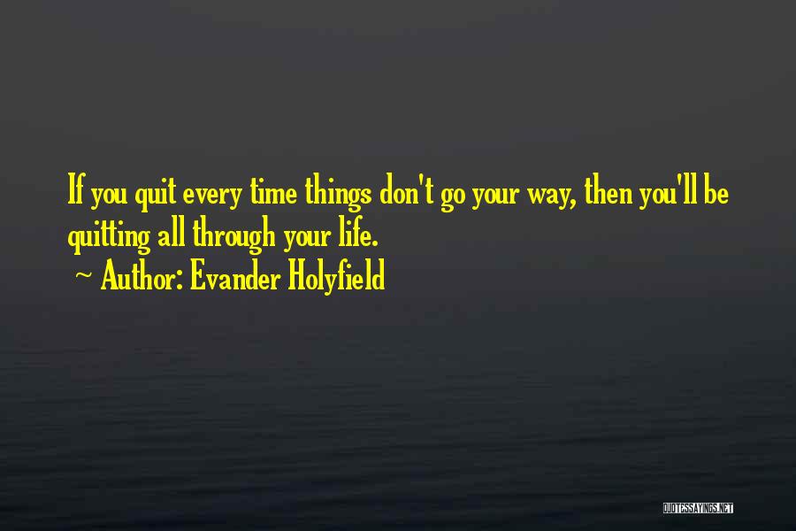 Don't You Quit Quotes By Evander Holyfield