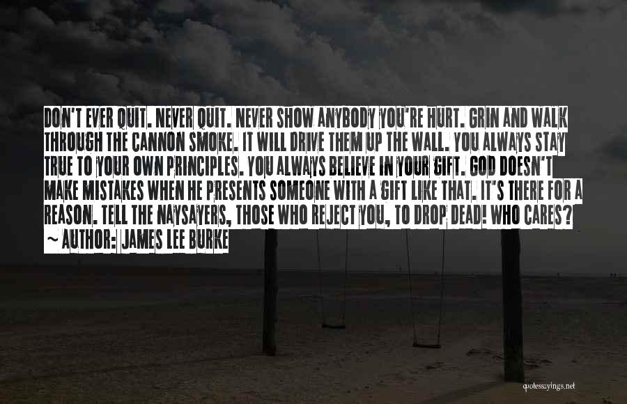 Don't You Quit Quotes By James Lee Burke