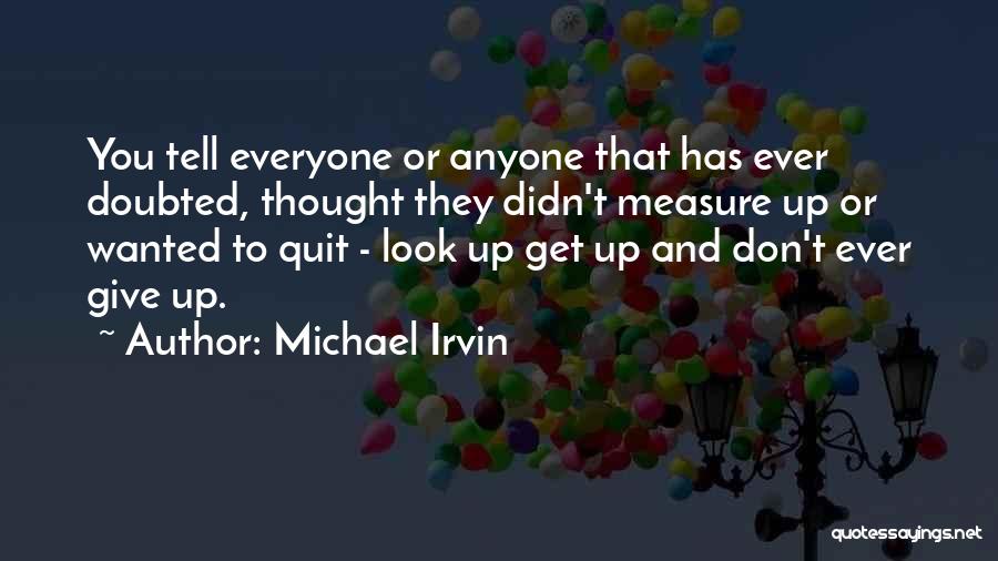 Don't You Quit Quotes By Michael Irvin