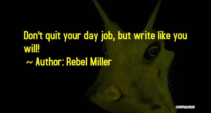 Don't You Quit Quotes By Rebel Miller