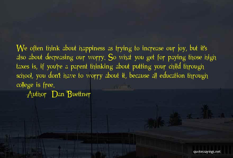 Don't You Worry Child Quotes By Dan Buettner