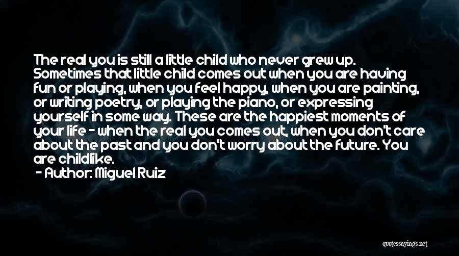 Don't You Worry Child Quotes By Miguel Ruiz