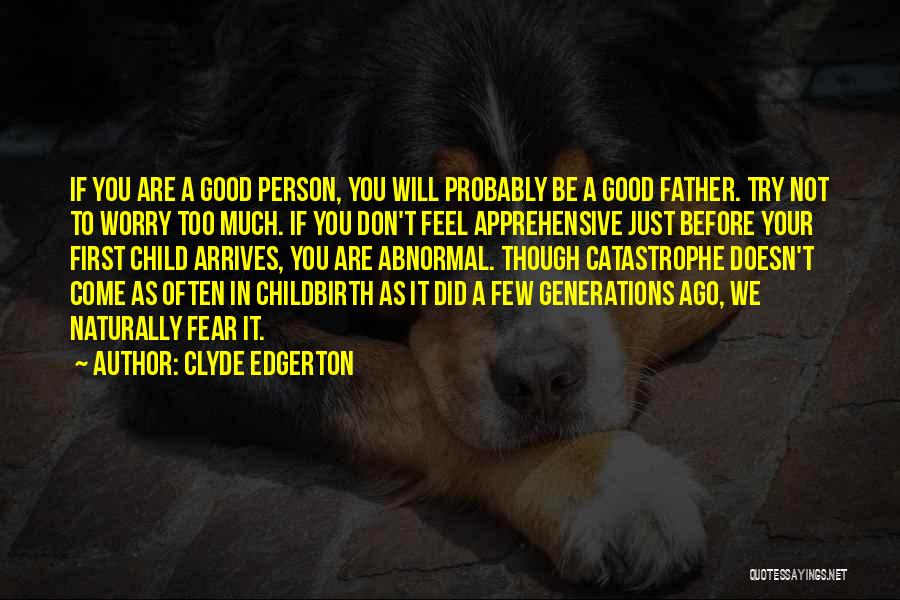 Don't You Worry Quotes By Clyde Edgerton