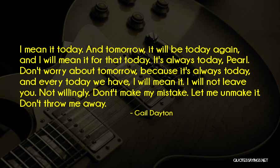 Don't You Worry Quotes By Gail Dayton Don't You Worry Quotes By Gail Dayton