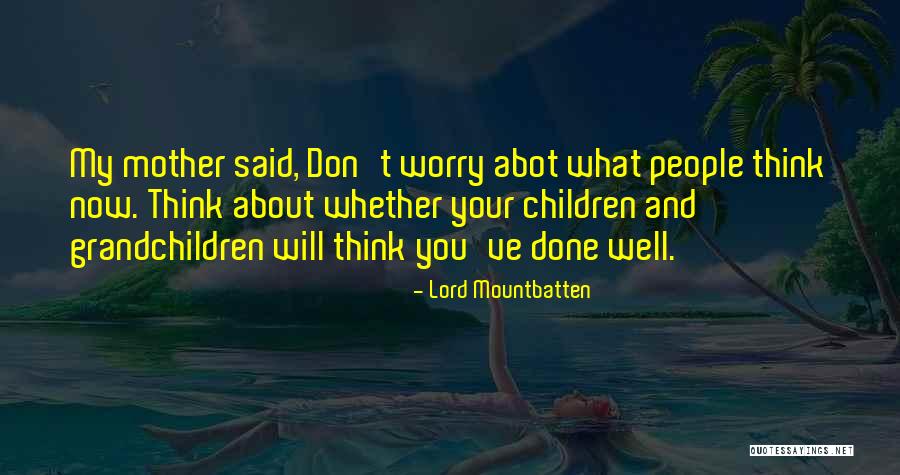 Don't You Worry Quotes By Lord Mountbatten