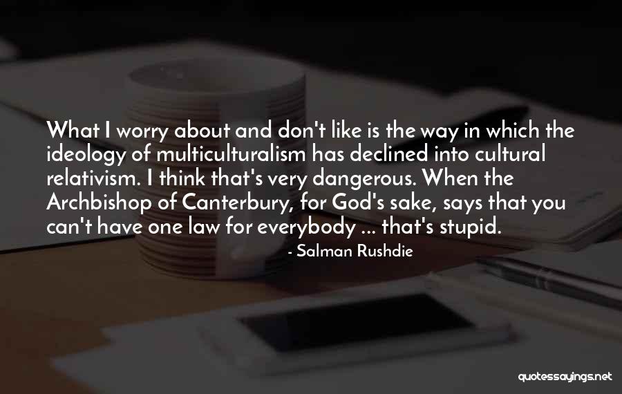 Don't You Worry Quotes By Salman Rushdie