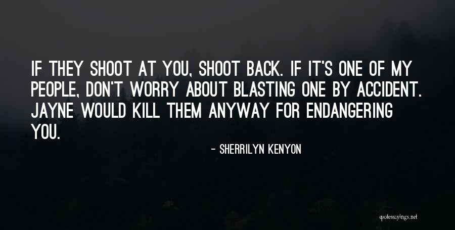 Don't You Worry Quotes By Sherrilyn Kenyon Don't You Worry Quotes By Sherrilyn Kenyon