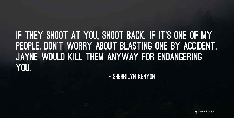 Don't You Worry Quotes By Sherrilyn Kenyon