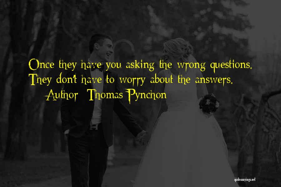 Don't You Worry Quotes By Thomas Pynchon