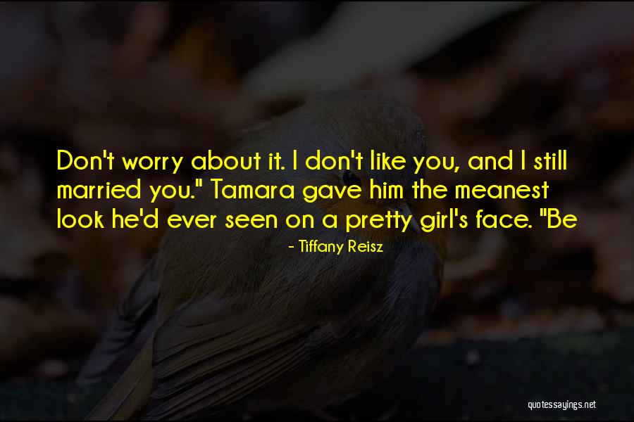 Don't You Worry Quotes By Tiffany Reisz