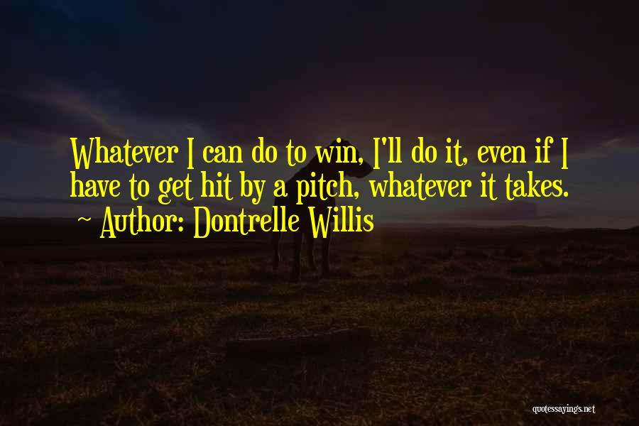 Dontrelle Willis Quotes 1746946