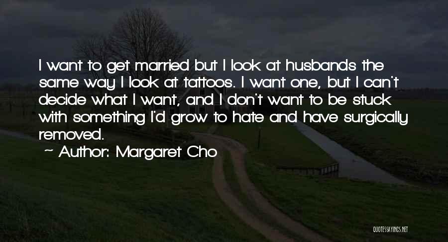 Don'ts For Husbands Quotes By Margaret Cho