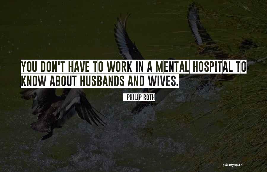 Don'ts For Wives And Don'ts For Husbands Quotes By Philip Roth