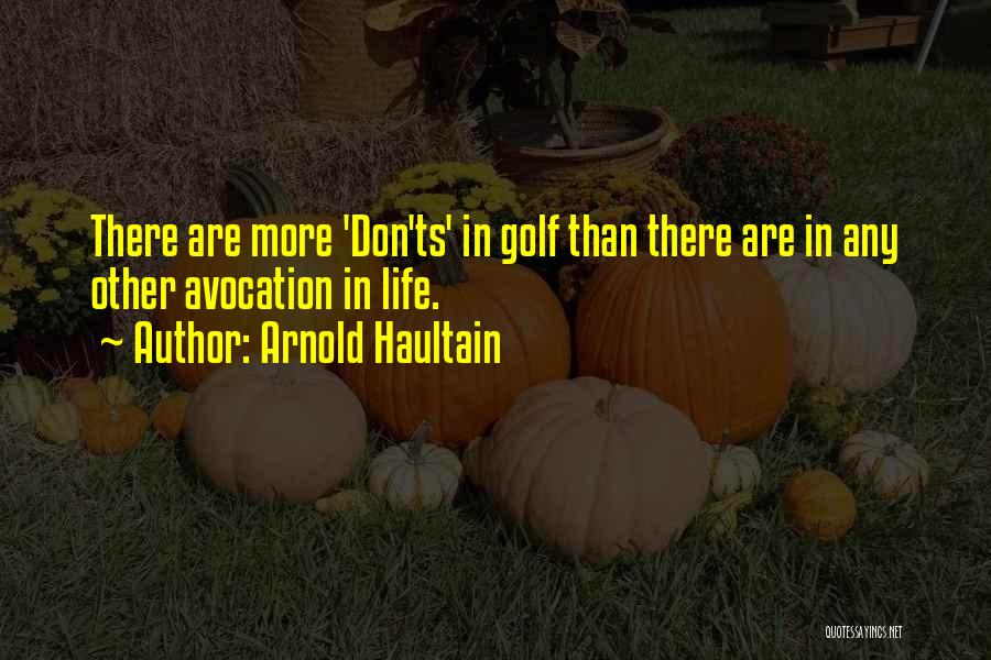 Don'ts Quotes By Arnold Haultain