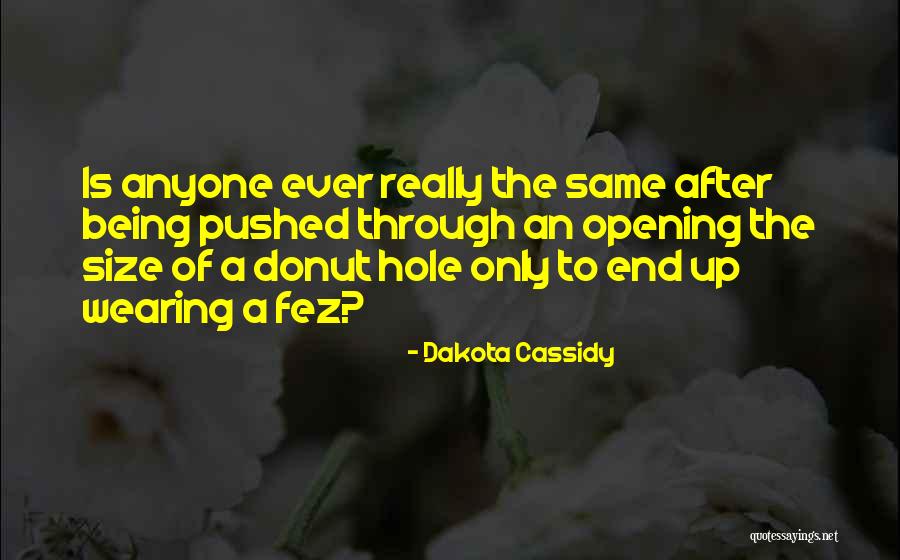 Donut Hole Quotes By Dakota Cassidy