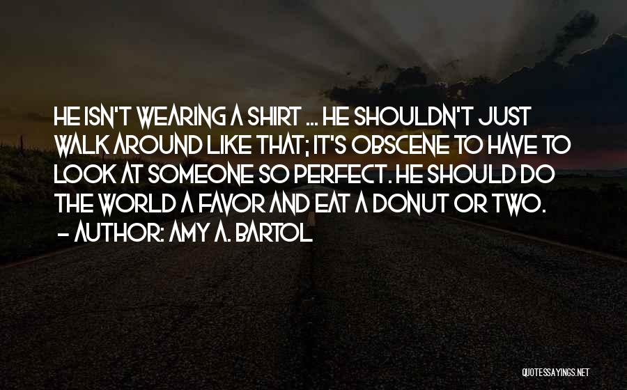 Donut Quotes By Amy A. Bartol