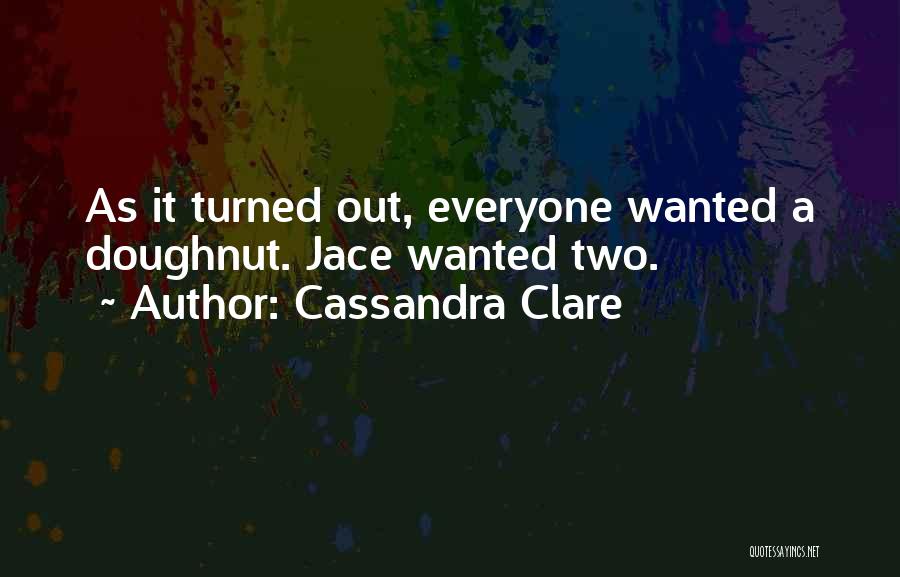 Donut Quotes By Cassandra Clare