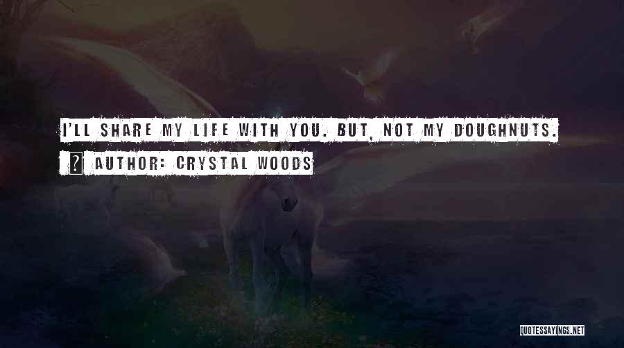 Donuts Love Quotes By Crystal Woods