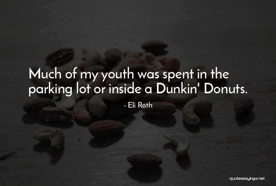 Donuts Quotes By Eli Roth