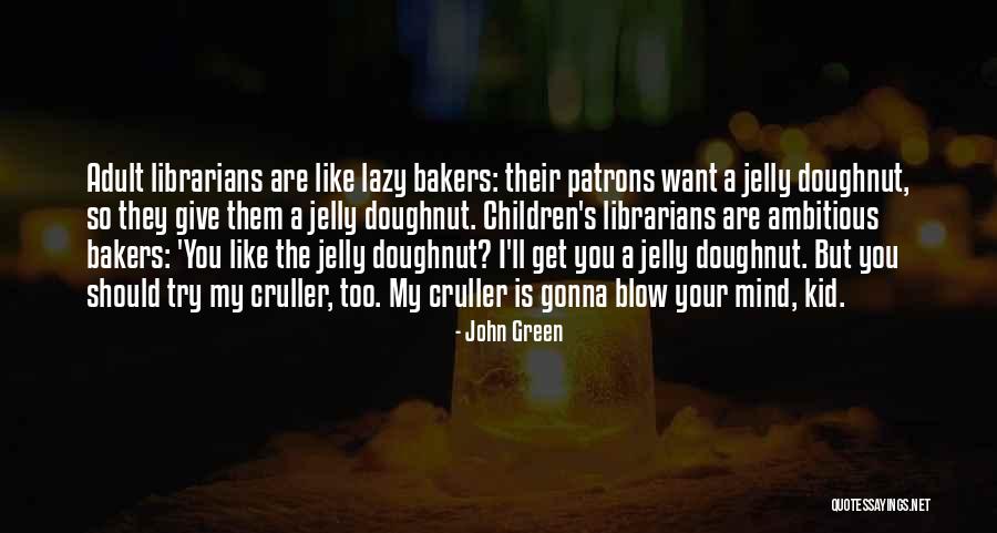 Donuts Quotes By John Green