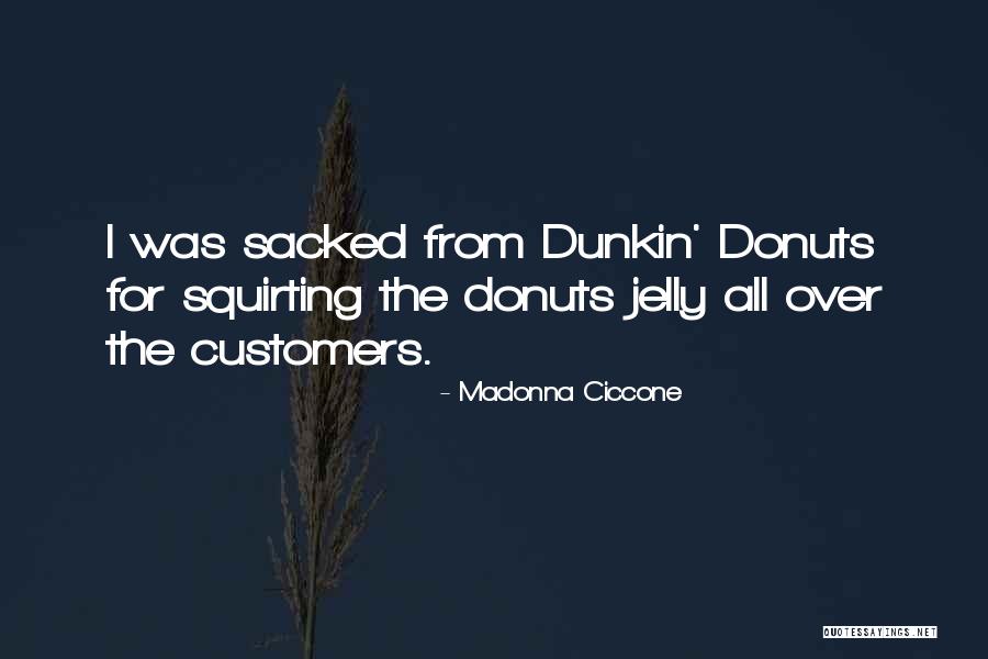 Donuts Quotes By Madonna Ciccone