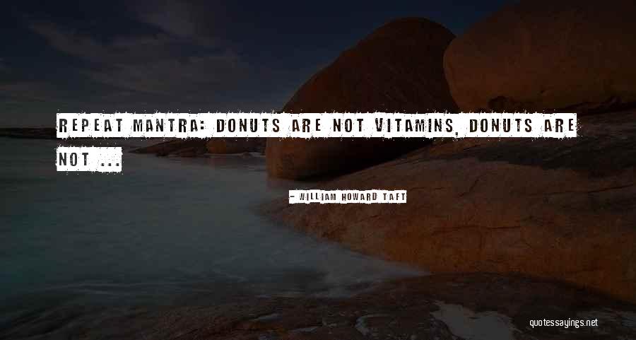 Donuts Quotes By William Howard Taft