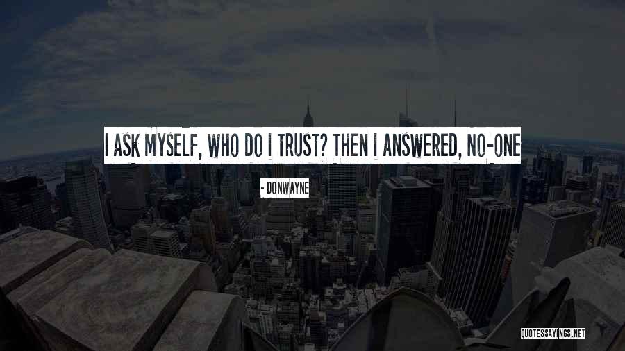 Donwayne Quotes 1656298 Donwayne Quotes 1656298