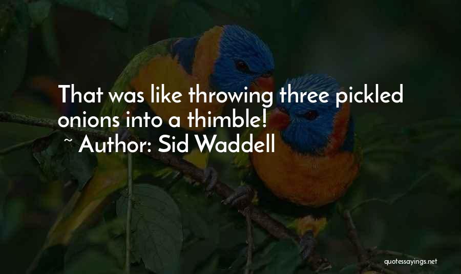 Donwell Quotes By Sid Waddell