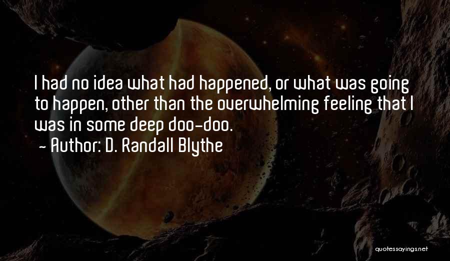 Doo Doo Quotes By D. Randall Blythe