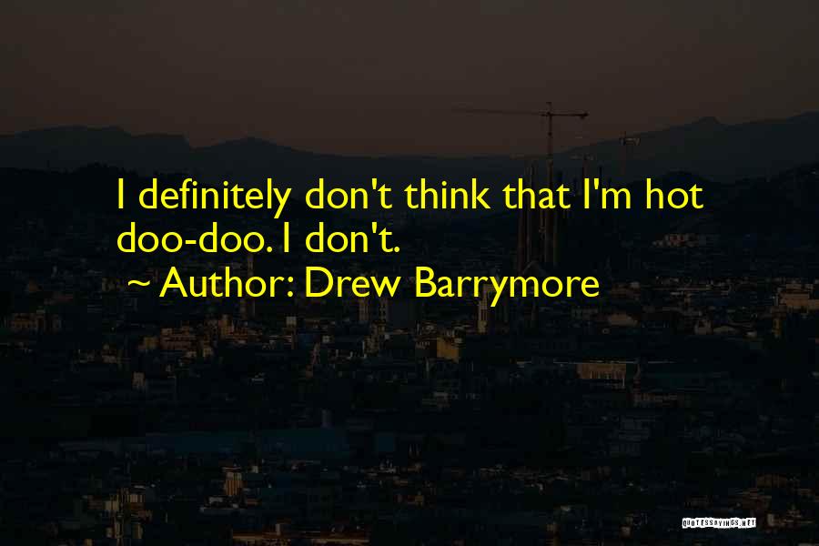 Doo Doo Quotes By Drew Barrymore