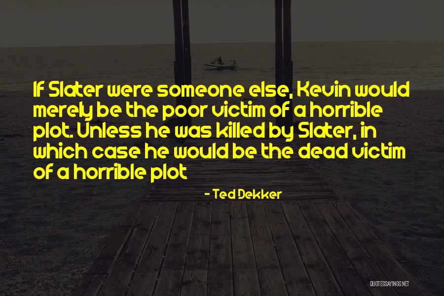 Doodletown Quotes By Ted Dekker Doodletown Quotes By Ted Dekker