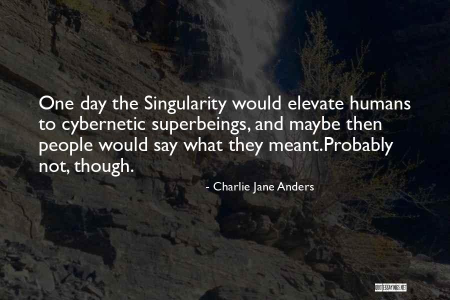 Doofuses Quotes By Charlie Jane Anders Doofuses Quotes By Charlie Jane Anders