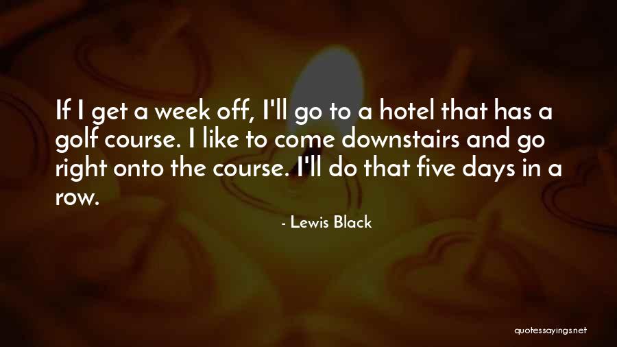 Doohoop Quotes By Lewis Black