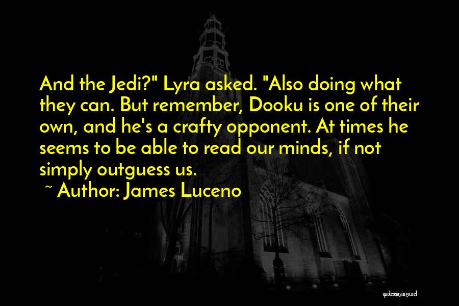 Dooku Quotes By James Luceno