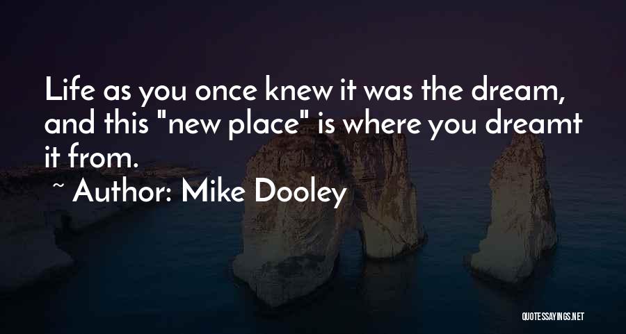 Dooley Quotes By Mike Dooley