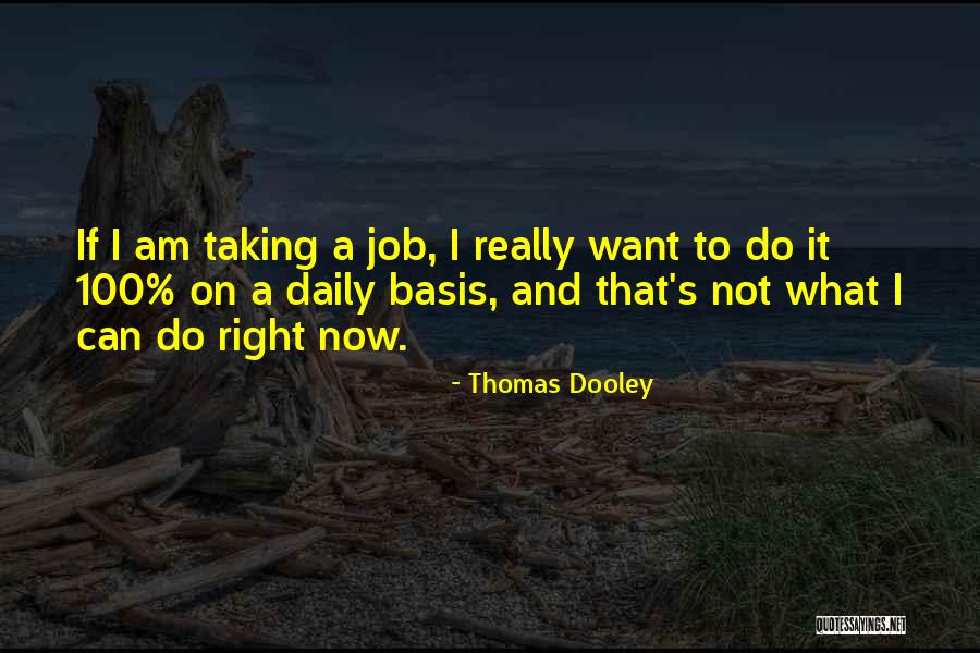 Dooley Quotes By Thomas Dooley