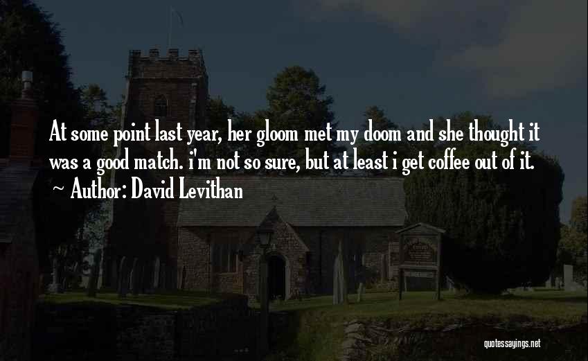 Doom 2 Quotes By David Levithan