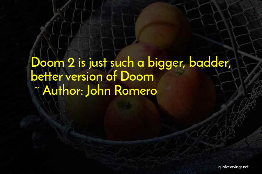 Doom 2 Quotes By John Romero