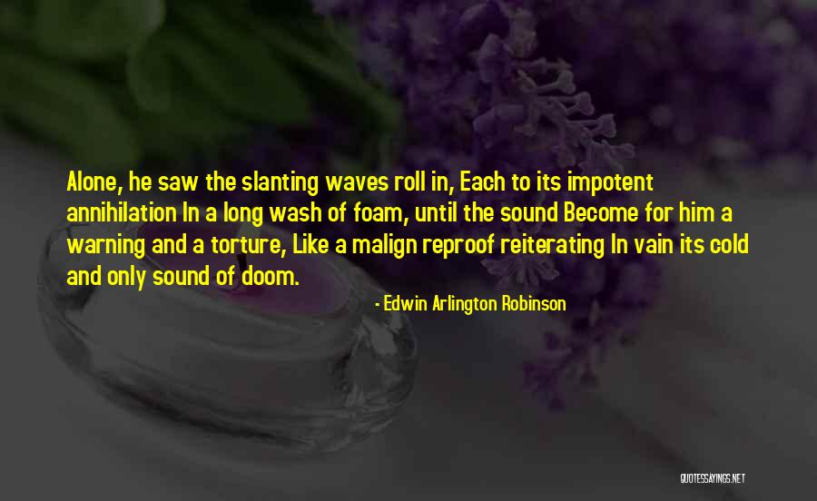 Doom Annihilation Quotes By Edwin Arlington Robinson Doom Annihilation Quotes By Edwin Arlington Robinson