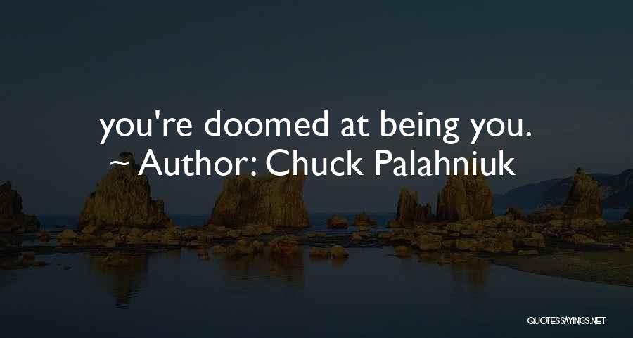 Doomed Chuck Palahniuk Quotes By Chuck Palahniuk