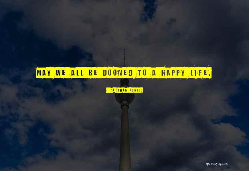 Doomed Life Quotes By Alethea Kontis Doomed Life Quotes By Alethea Kontis