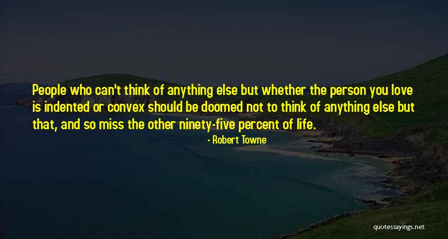 Doomed Life Quotes By Robert Towne Doomed Life Quotes By Robert Towne