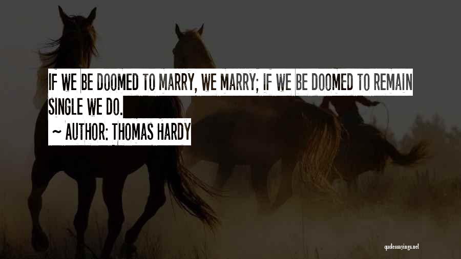 Doomed Marriage Quotes By Thomas Hardy